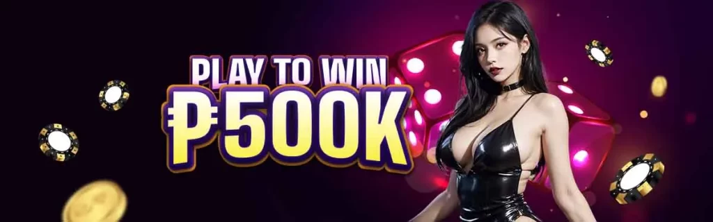 Play to win 500k